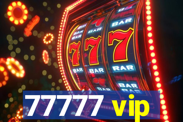 77777 vip